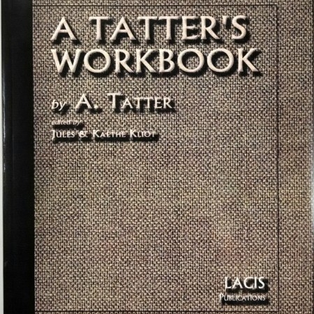 A Tatter's Workbook by A. Tatter Edited by Jules & Kathe Kliot